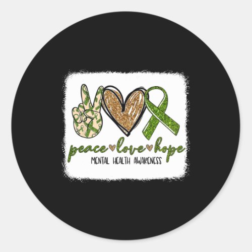 We Wear Green For Mental Health Awareness Peace Lo Classic Round Sticker