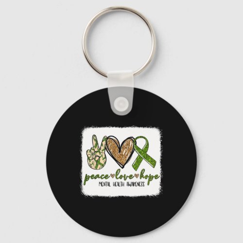 We Wear Green For Mental Health Awareness Peace Lo Keychain