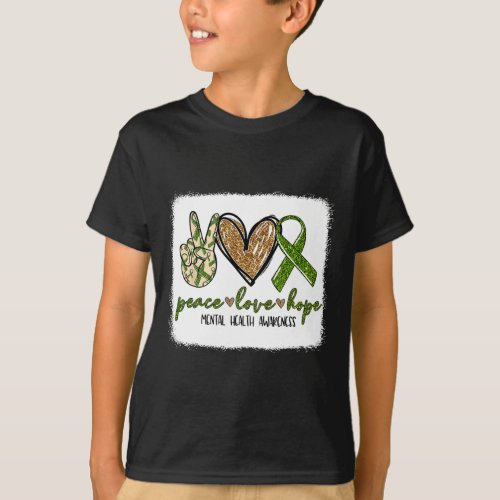We Wear Green For Mental Health Awareness Peace Lo T_Shirt