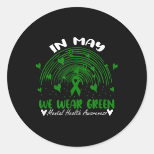 We Wear Green For Mental Health Awareness Rainbow Classic Round Sticker
