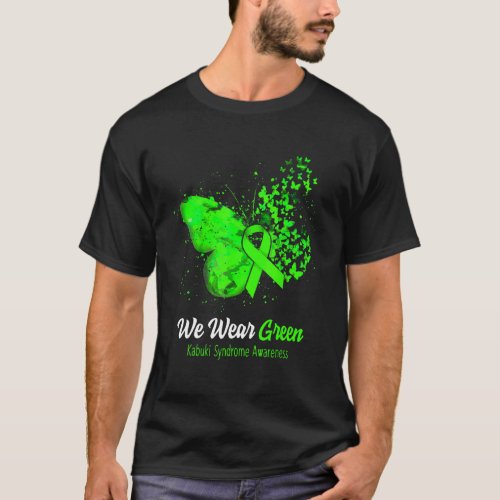 We Wear Green Kabuki Syndrome Awareness Butterfly T_Shirt