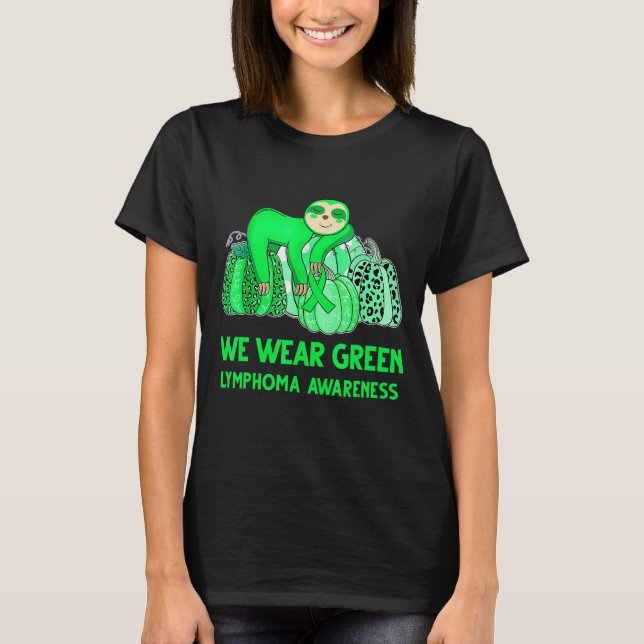We Wear Green Lymphoma Awareness Sloth T-Shirt (Front)