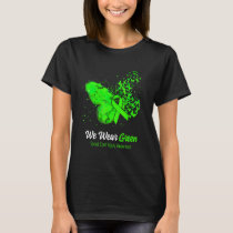 We Wear Green Spinal Cord Injury Awareness Butterf T-Shirt