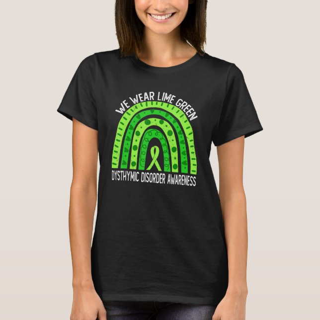 We Wear Lime Green For Dysthymic Disorder Awarenes T-Shirt (Front)
