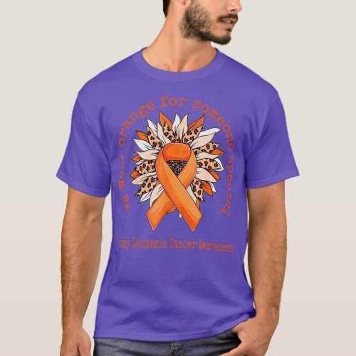 We Wear Orange Kidney Leukemia Cancer Awareness Su T_Shirt