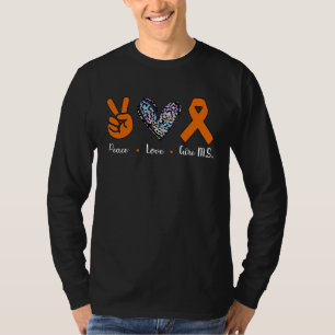 We Wear Orange MS Multiple Sclerosis Peace Love Cu T-Shirt