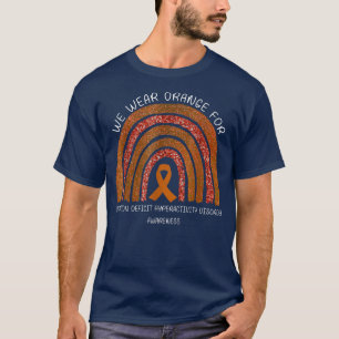 We wear orange rainbow for ADHD awesome awareness  T-Shirt