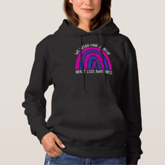We Wear Pink & Blue For Infant Loss Awareness Hoodie