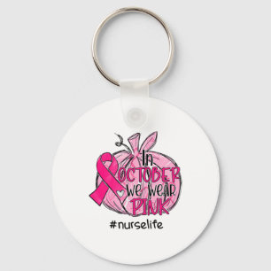 We Wear Pink Breast Cancer Awareness Nurse Keychain