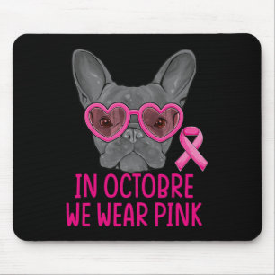 We Wear Pink Bulldog Dog Breast Cancer Awareness  Mouse Pad