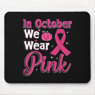 We Wear Pink Ribbon Breast Cancer Awareness Fall P Mouse Pad