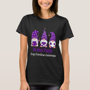 We Wear Purple For Drug Overdose Awareness T-Shirt