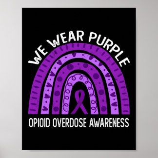 We Wear Purple Rainbow For Opioid Overdose Awarene Poster