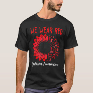 We Wear Red Dyslexia Awareness Month Dyslexia T-Shirt