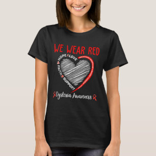 We Wear Red Dyslexia Awareness Month Dyslexia T-Shirt