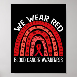 We Wear Red For Blood Cancer Awareness 2 Poster