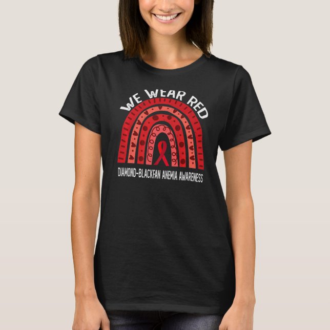 We Wear Red For Diamond Blackfan Anemia Awareness  T-Shirt (Front)