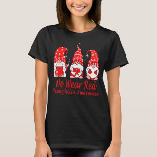 We Wear Red For Hemophilia Awareness T-Shirt