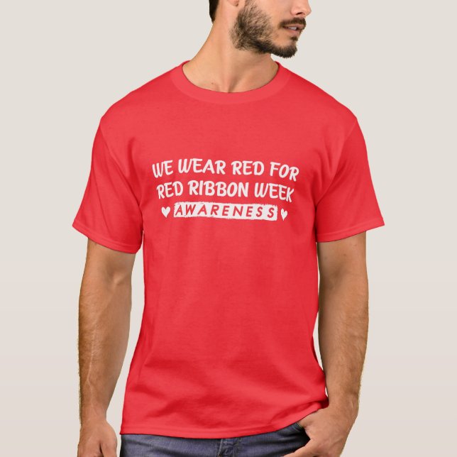 We Wear Red For Red Ribbon Week Awareness T-Shirt (Front)