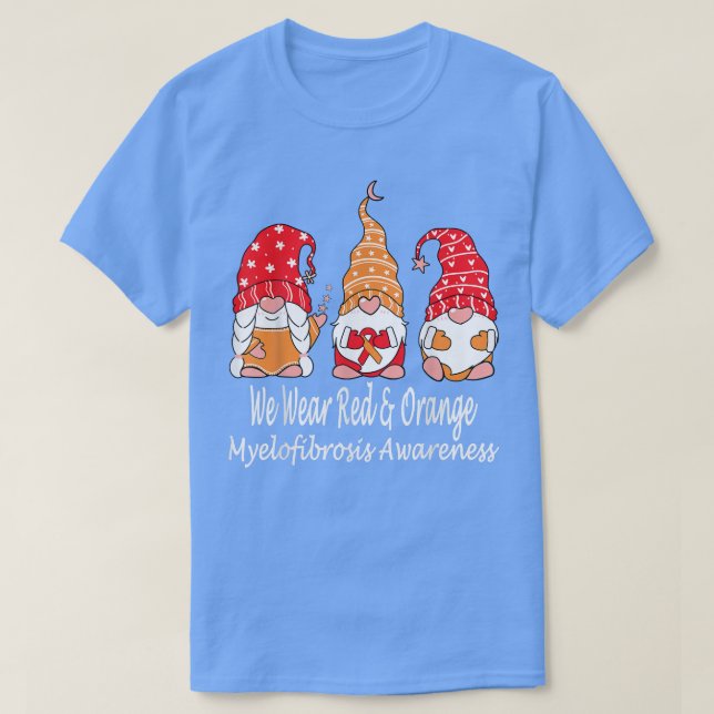 We Wear Red & Orange For Myelofibrosis Awareness  T-Shirt (Design Front)