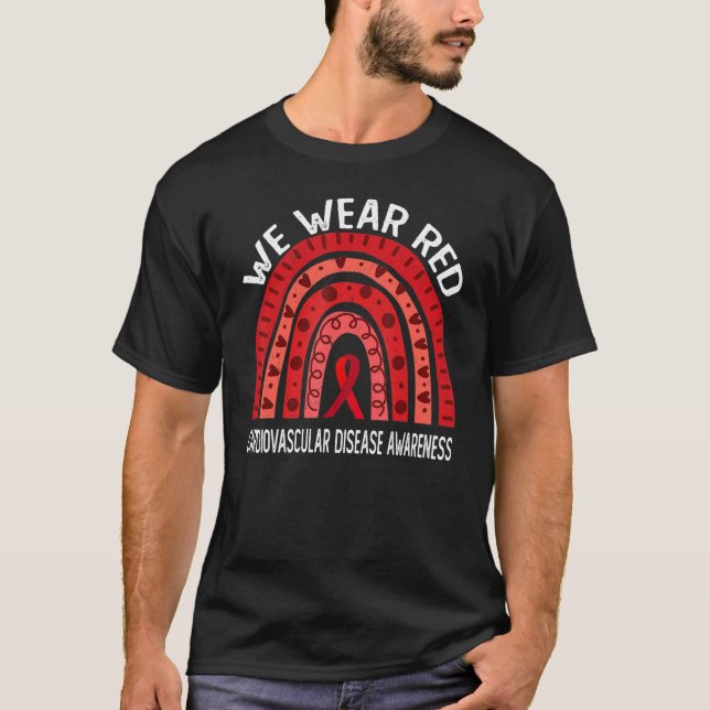 We Wear Red Rainbow For Cardiovascular Disease Awa T-Shirt (Front)