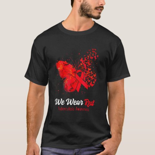 We Wear Red Tuberculosis Awareness Butterfly T_Shirt