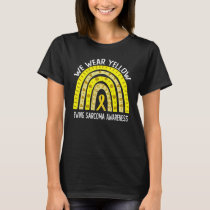 We Wear Yellow For Ewing Sarcoma Awareness T-Shirt