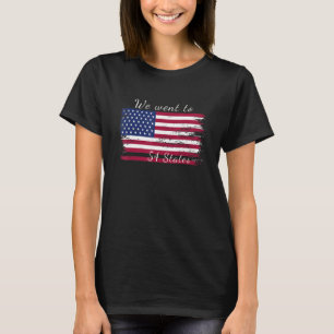 We Went To 54 States American Flag T-Shirt