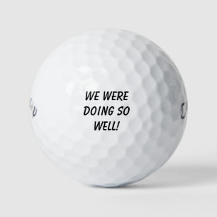 'We Were Doing So Well!' Playful Tournament Gag Golf Balls