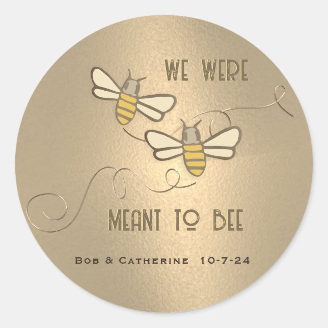 We Were Meant to Bee Bride & Groom Wedding Gold  Classic Round Sticker (Front)