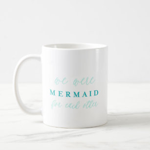 https://rlv.zcache.com/we_were_mermaid_for_each_other_coffee_mug-r5cdad4460e5b4efd8673ca4ce229a0fd_x7jg9_8byvr_307.jpg