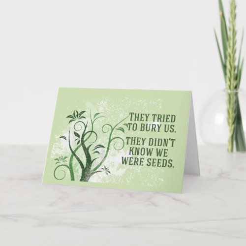 We Were Seeds Beautiful Inspirational Quote Card