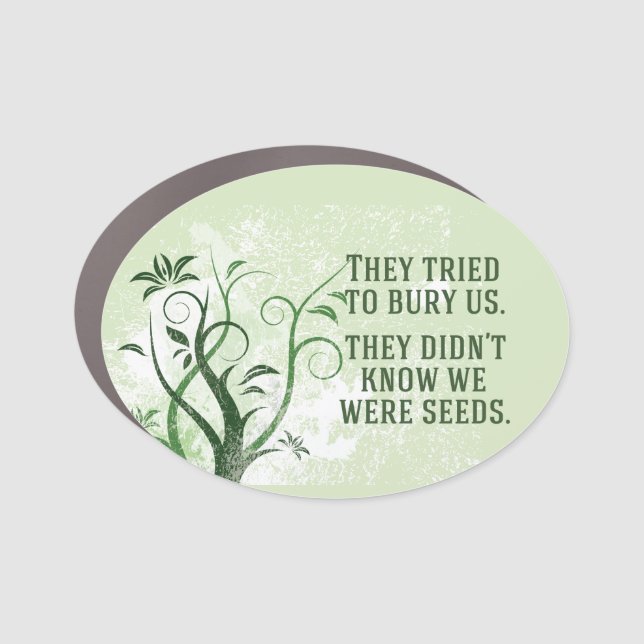 We Were Seeds Inspirational Quote Car Magnet (Front)