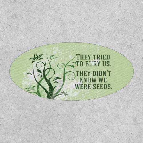 We Were Seeds Inspirational Quote Patch