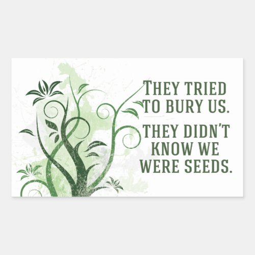 We Were Seeds Inspirational Quote Rectangular Sticker