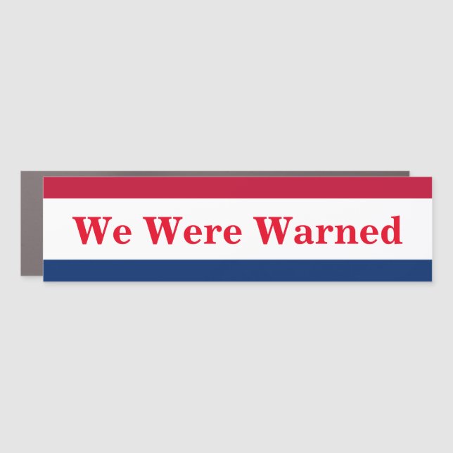 We Were Warned Car Magnet (Front)