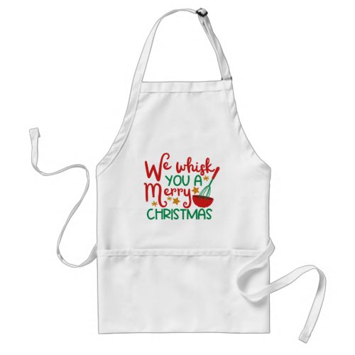 We Whisk You a Merry Christmas Adult Apron