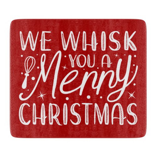 We whisk you a merry Christmas Cutting Board
