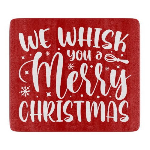 We whisk you a merry Christmas Cutting Board