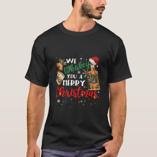We Whiskey You A Merry Christmas Funny Wine Drinki T_Shirt
