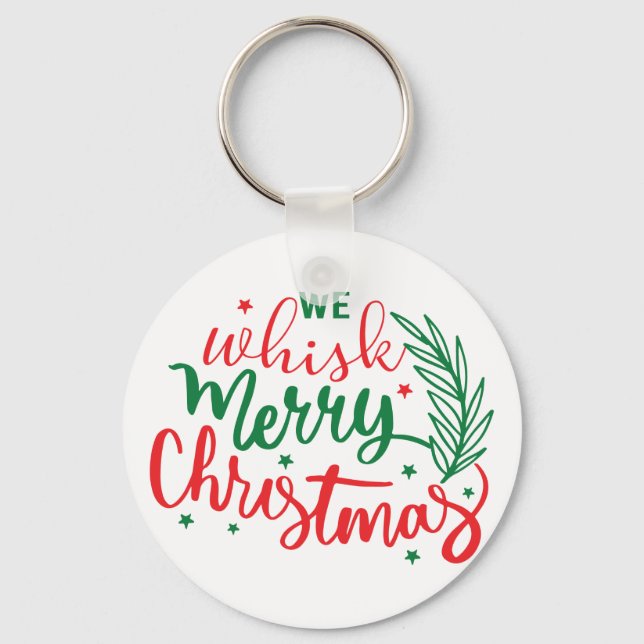 We Whistle Merry Christmas     Keychain (Front)