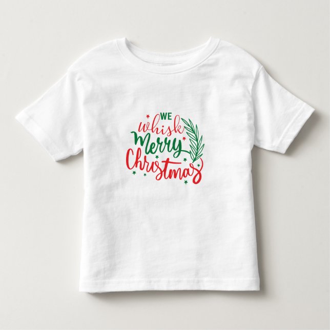 We Whistle Merry Christmas    Toddler T-shirt (Front)