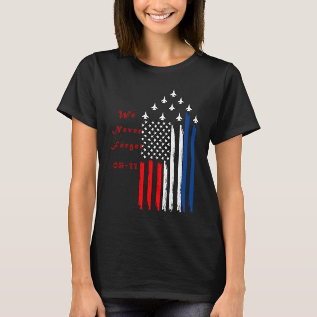 We Will Always Remember 9 11 01 T-Shirt (Front)