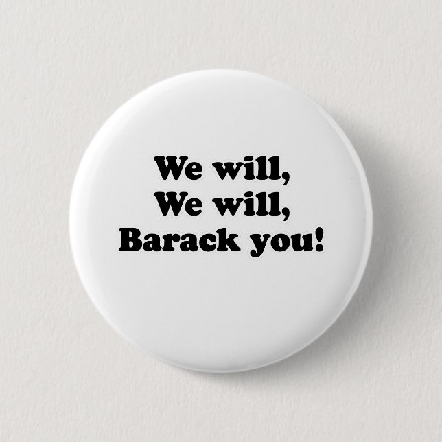 WE WILL BARACK YOU BUTTON (Front)
