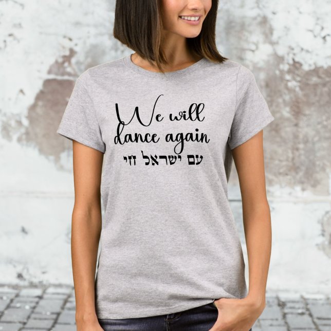 We Will Dance Again, Hebrew Am Yisrael Chai T-Shirt (Creator Uploaded)