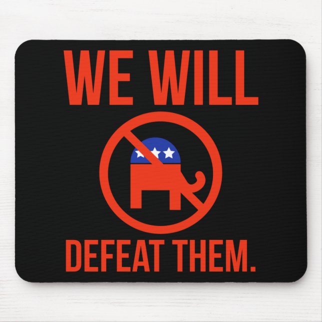 We Will Defeat Them. 1  Mouse Pad (Front)