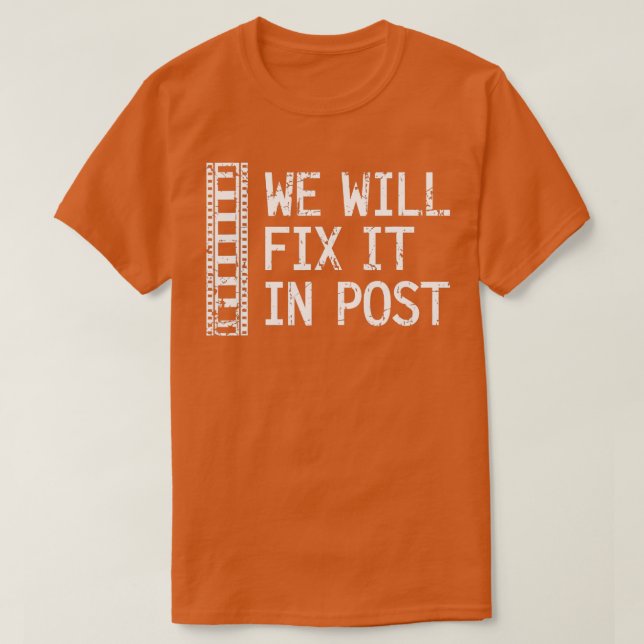 We Will Fix It In Post Video Editor Gift Video Pro T-Shirt (Design Front)