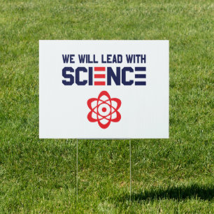 We Will Lead With Science Biden Harris 2024 Sign