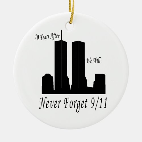 We Will Never Forget 911 Ceramic Ornament