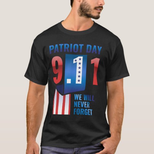 We Will Never Forget 9_11 Patriot Day T_Shirt